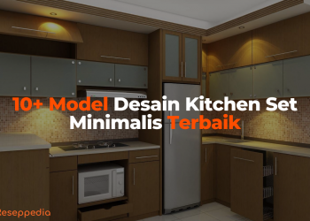 10+ Model Desain Kitchen Set Minimalis Terbaik